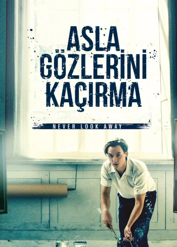 Asla Gözlerini Kaçırma