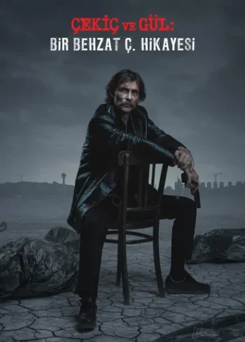 Çekiç ve Gül: Bir Behzat Ç. Hikayesi