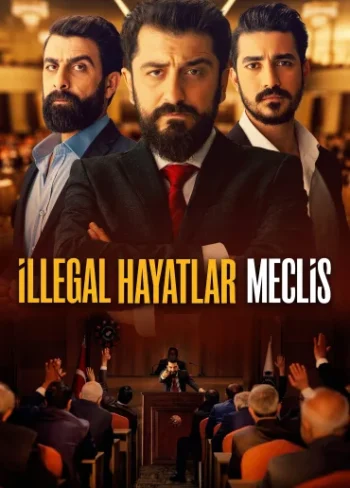 İllegal Hayatlar: Meclis