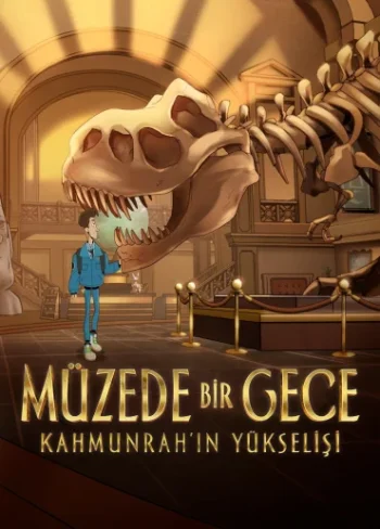 Müzede Bir Gece: Kahmunrah’ın Yükselişi