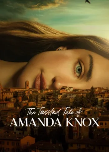 The Twisted Tale of Amanda Knox